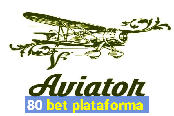 80 bet plataforma